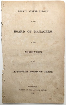 Item #H12508 Fourth Annual Report of the Board of Managers to the Association of the Pittsburgh...