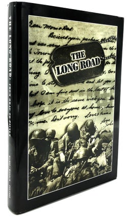 Item #H12640 The Long Road: From Oran to Pilsen, The Oral Histories of Veterans of World War II,...