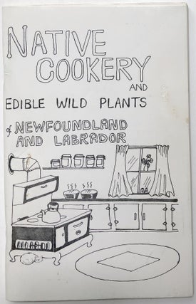 Item #H13184 Native Cookery and Edible Wild Plants of Newfoundland and Labrador