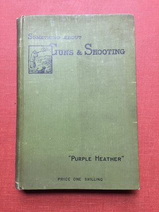 Item #H1319 Something about Guns and Shooting. "Purple Heather", attributed to W. Freeman of...