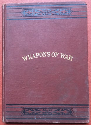 Item #H1321 Some Weapons of War as improved by Recent American Inventors. Wallace A. Bartlett