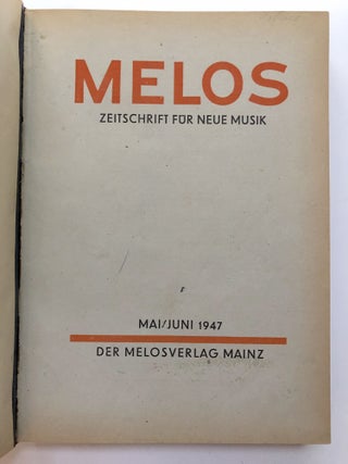 Bound volume: Melos. Zeitschrift für neue Musik, Mai/Juni 1947 - Juni/Juli 1948, plus Das Musikleben, Melos Allgemeine Ausgabe, Heft 1- 5/6 (Februar 1948 - Juni/Juli 1948)