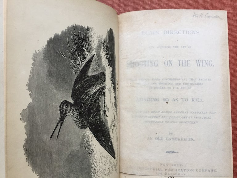 Item #H1354 Plain Directions for Acquiring the Art of Shooting on the Wing. An Old Gamekeeper.