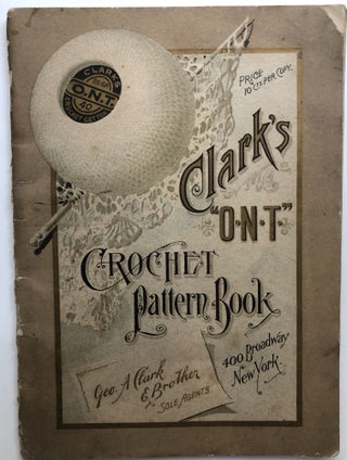 Item #H13546 Clark's "O.N.T." Crochet Pattern Book. George A. Clark, Brother