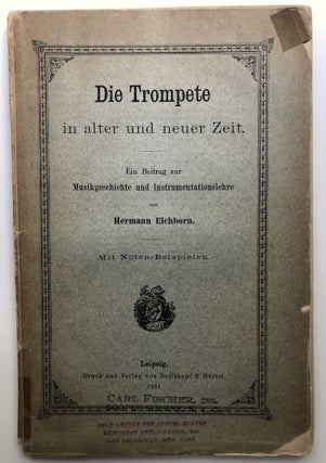 Item #H13570 Die Trompete in alter und neuer Zeit, ein Beitrag zur Musikgeschichte und...