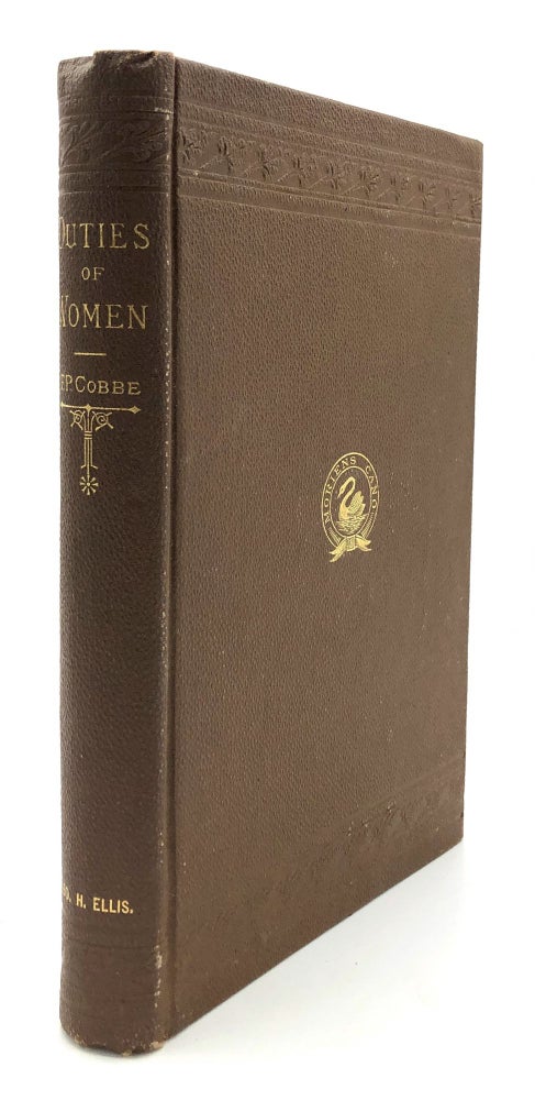 Item #H13571 The Duties of Women, a course of lectures. Frances Power Cobbe.