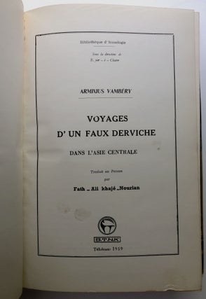 Voyages d'un Faux Derviche, Dans l'Asie Centrale / Siyahat-i darwisi durugin dar hanat-i Asiya-i Miyana