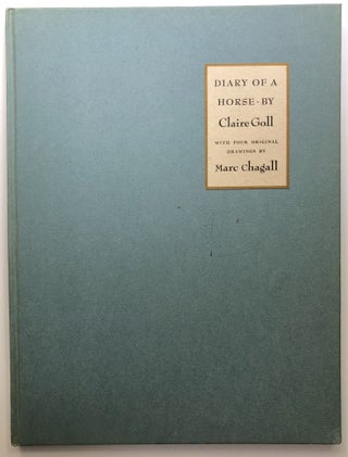 Item #H13578 Diary of a Horse - limited edition with four drawings by Chagall. Claire Goll, Marc...