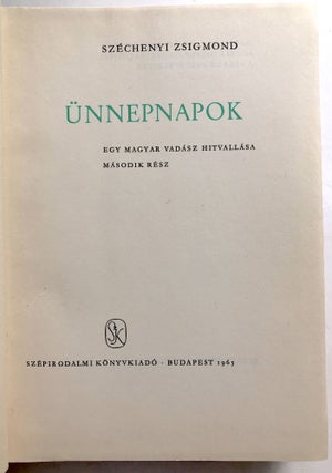 Ahogy elkezdodott, Part 2: Unnepnapok: Egy Magyar Vadasz Hitvallasa, Masodik Resz / Beginnings, Part 2: Holidays, Confessions of a Hungarian Hunter