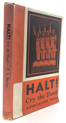 Item #H13730 "Halt!" Cry the Dead. Anti-War, ed. Daniel Poling Frederick A. Barber, fwds Will Irwin