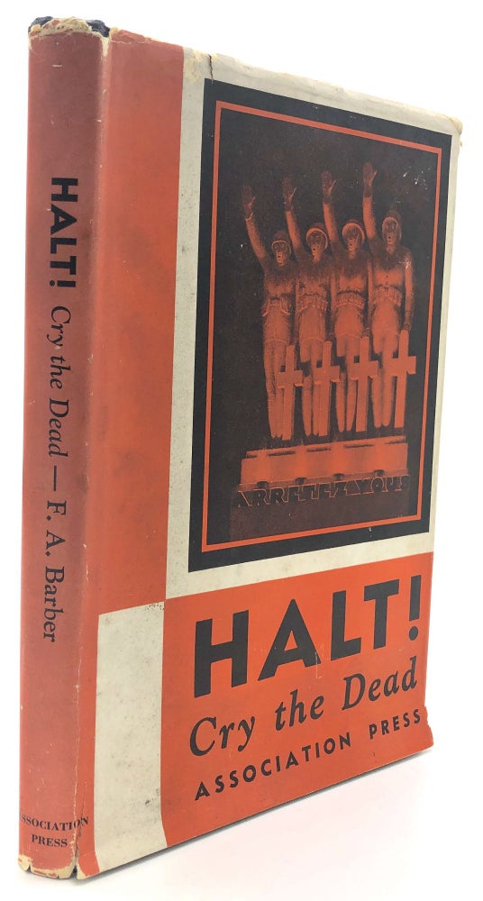 Item #H13730 "Halt!" Cry the Dead. Anti-War, ed. Daniel Poling Frederick A. Barber, fwds Will Irwin.