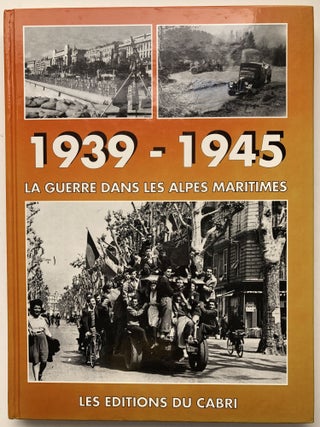 Item #H13746 1939-1945: La Guerre Dans les Alpes Maritimes. Michel Braun