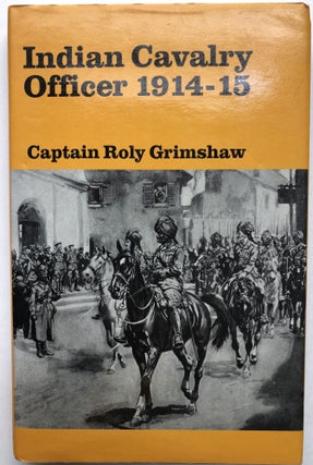 Item #H13753 Indian Cavalry Officer 1914-15. Captain Roly Grimshaw