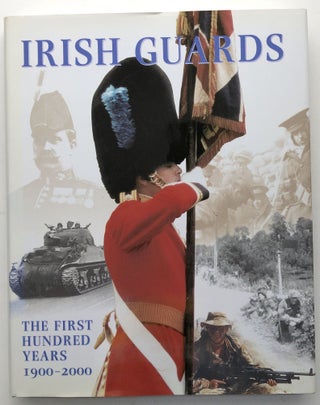 Item #H13798 Irish Guards: The First Hundred Years, 1900-2000. the Queen Mother Queen Elizabeth,...