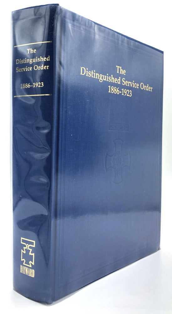 Item #H13805 The Distinguished Service Order 1886-1923, A Complete Record of the Recipients of the Distinguished Service Order From Its Institution in 1886, to the 12th June, 1923. O'Moore Creagh, E M. Humphris.