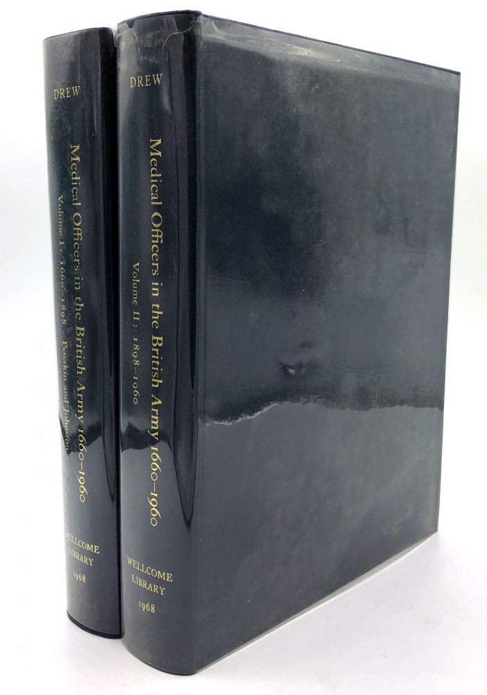 Item #H13812 Commissioned Officers In The Medical Services Of The British Army 1660-1960, 2 volumes. A. Peterkin, William Johnston, Sir Robert Drew.
