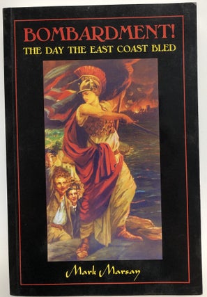 Item #H13876 Bombardment: the Day the East Coast Bled (War of the Yorkshire Gurkhas). Mark Marsay