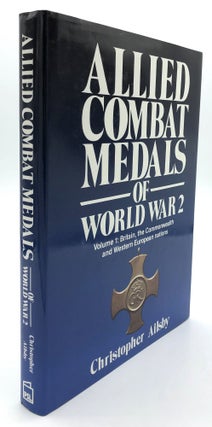 Item #H13942 Allied Combat Medals of World War 2, Volume 1: Britain, the Commonwealth and Western...