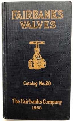 Item #H14010 1926 Catalog No. 20, Fairbanks Brass and Iron Valves. The Thomas N. Fairbanks Company