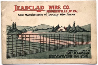 Item #H14143 Ca. 1915 catalog for Leadclad Wire Co., Moundsville, W. VA: wires, fences, posts,...