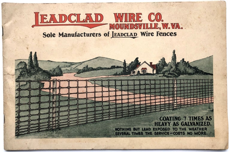 Item #H14143 Ca. 1915 catalog for Leadclad Wire Co., Moundsville, W. VA: wires, fences, posts, gates, supports, Spanish tiles, shinges & roofing. Leadclad Wire Co.