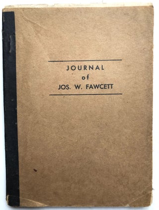 Item #H14254 Journal of Jos. W. Fawcett. (Diary of His Trip in 1840 Down the Ohio and Mississippi...
