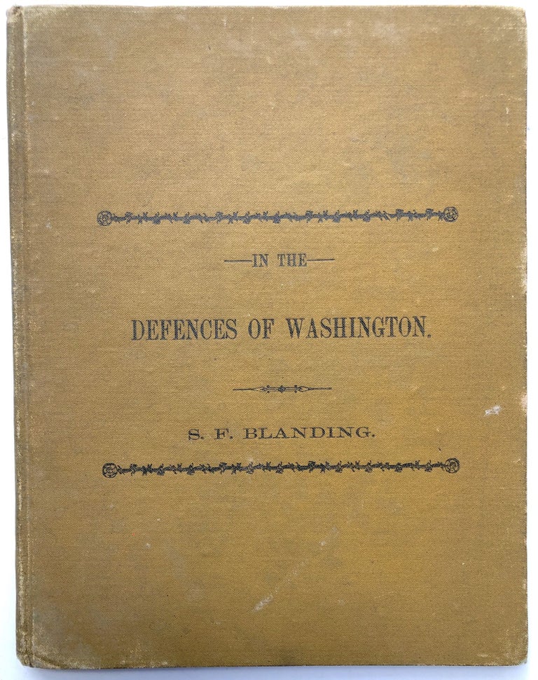 Item #H14342 In the Defences of Washington; or, The Sunshine in a Soldier's Life. Stephen F. Blanding.