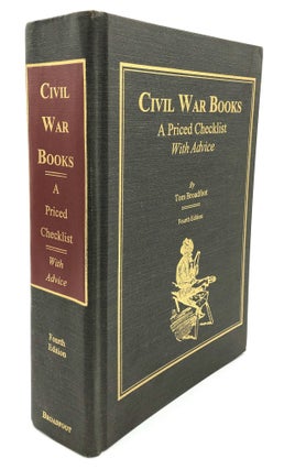 Item #H14370 Civil War Books, a Priced Checklist with advice; Fourth Edition. Tom Broadfoot