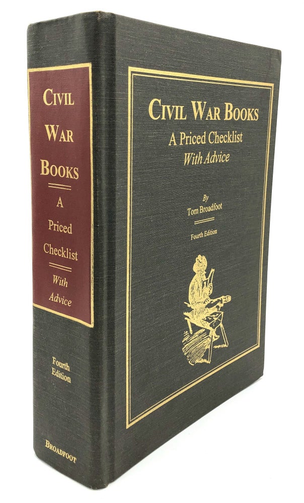 Item #H14370 Civil War Books, a Priced Checklist with advice; Fourth Edition. Tom Broadfoot.
