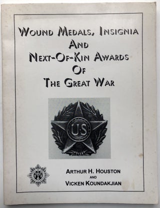 Item #H14404 Wound medals, Insignia and Next-of-kin awards of the Great War. Arthur H. Houston,...