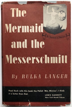Item #H14412 The Mermaid and the Messerschmitt: War Through a Woman's Eyes 1939-1940. Rulka Langer