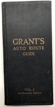 Item #H14542 Grant's Auto Route Guide, Volume II: Southeastern Edition, covering 64,000 miles of...