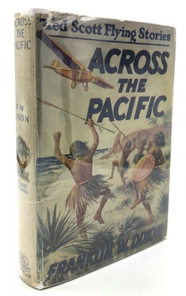 Item #H14558 Across the Pacific: Ted Scott Flying Stories No. 7. Franklin W. Dixon