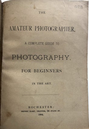 Item #H14597 The Amateur Photographer, a Complete Guide to Photography for Beginners in the Art....