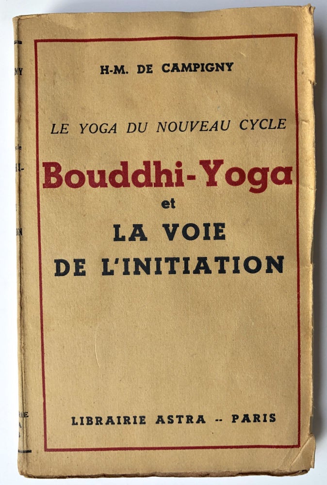 Item #H14649 Le Yoga du Nouveau Cucle, Bouddhi-Yoga et La Voie de L'Initiation. H.-M. de Champigny.