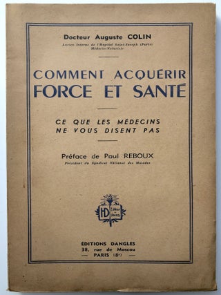 Item #H14652 Comment acquérir force et santé ce que les médecins ne vous disent pas. Auguste...