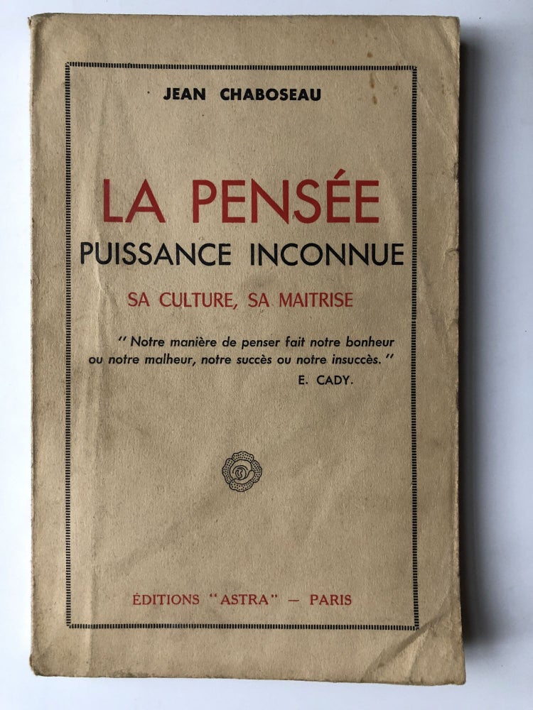 Item #H14662 La Pensée, puissance inconnue, sa culture, sa maitrise. Jean Chaboseau.