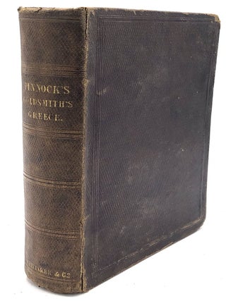 Item #H14703 Pinnock's Improved edition of Dr. Goldsmith's History of Greece, abridged for the...