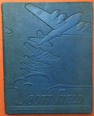 Item #H1479 Scott Field, Army Air Forces Technical Training Command, a pictorial and historical...