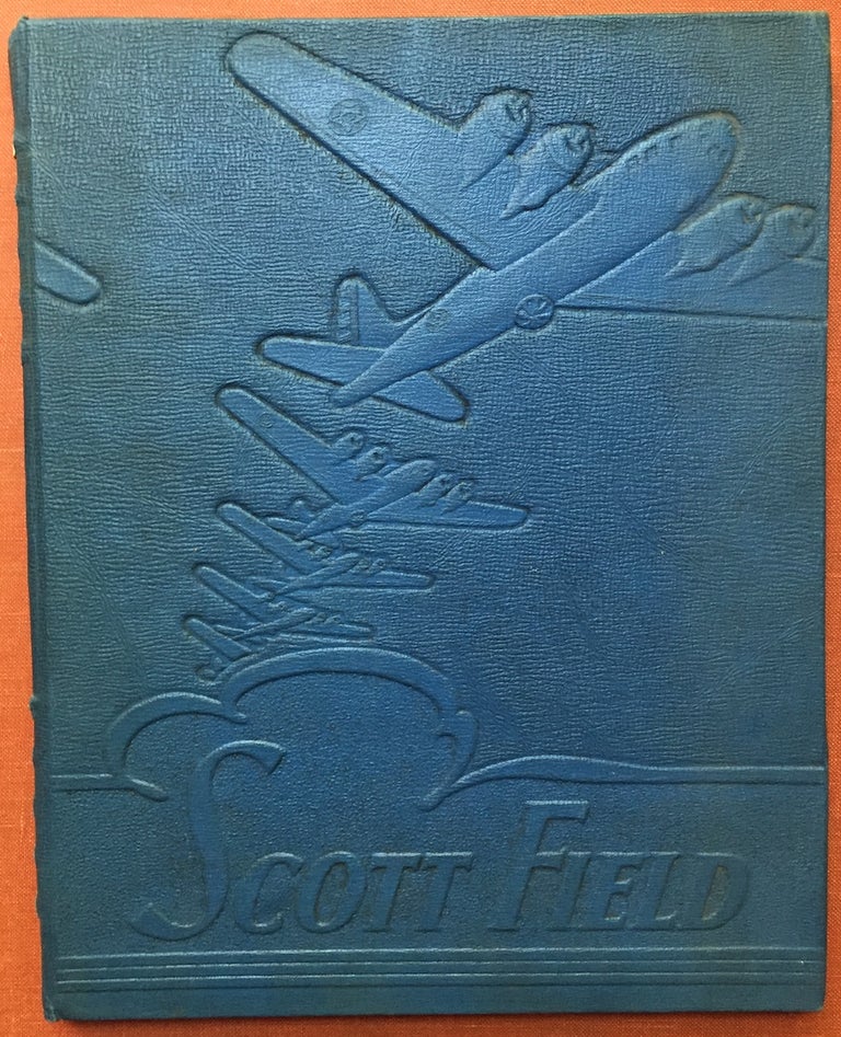 Item #H1479 Scott Field, Army Air Forces Technical Training Command, a pictorial and historical review of Scott Field, Scott Field Illinois. n/a.