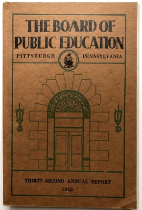 Item #H15087 32nd Annual Report, School District of Pittsburgh 1943. PIttsburgh The Board of...