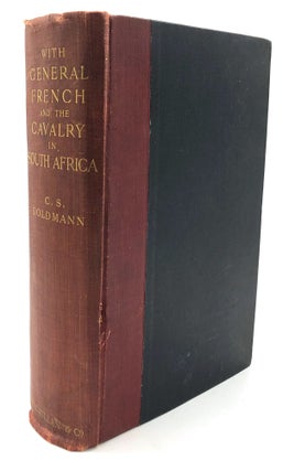 Item #H15126 With General French and the Cavalry in South Africa. Charles Sydney Goldmann