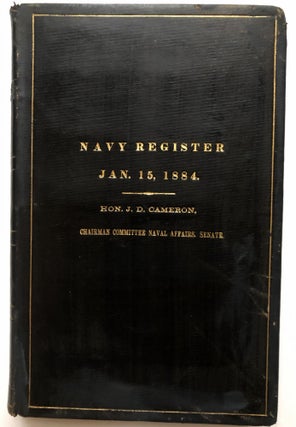 Register of the Commissioned and Warrant Officers of the Navy of the United States including officers of the Marine Corps, to January 15, 1884 - J. D. Cameron's copy