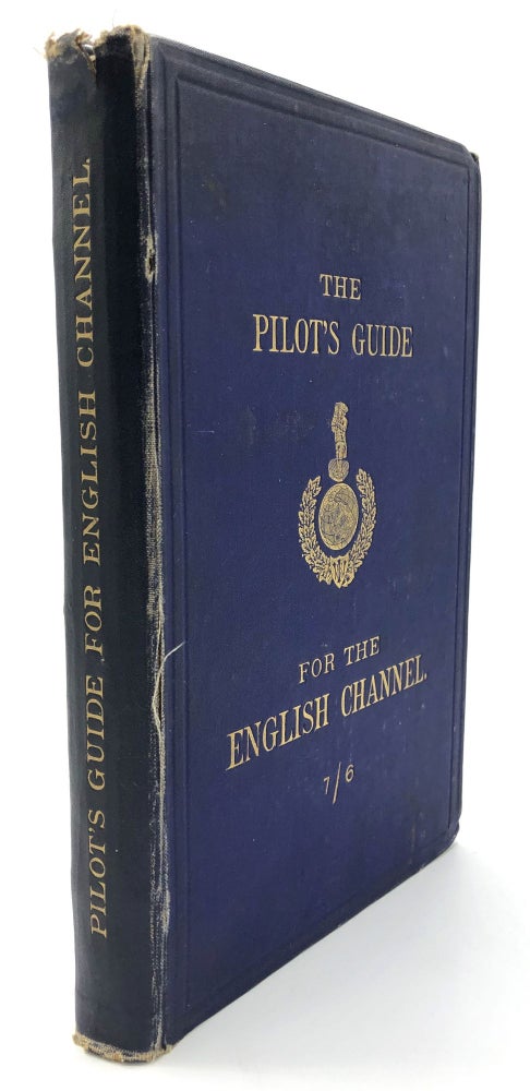 Item #H15142 The Pilot's Guide for the English Channel, with which is now incorporated "King's Channel Pilot" H. D. Jenkins.