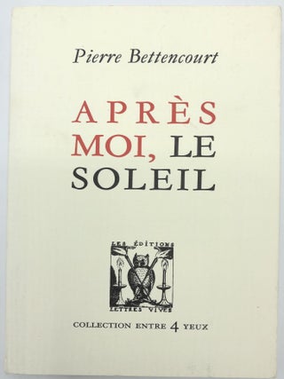 Item #H15184 Après moi, le soleil. Pierre Bettencourt