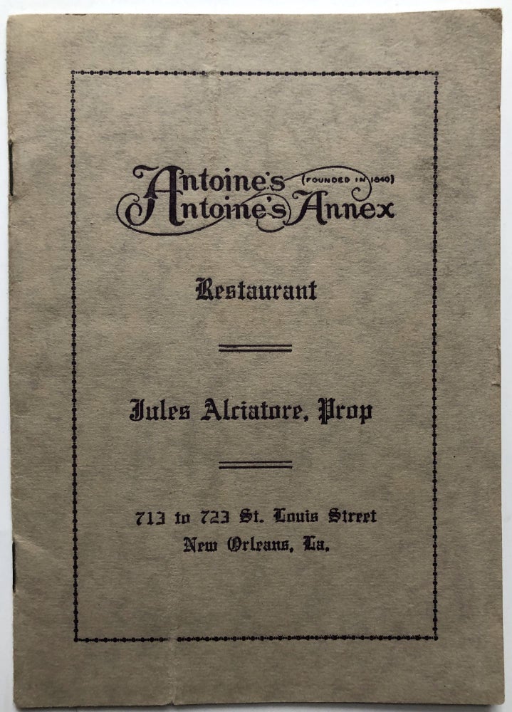Item #H15404 Ca. 1922 brochure pamphlet: Antoine's and Antoine's Annex Restaurant, Jules Alciatore, Proprietor (New Orleans)