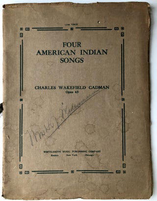 Item #H15508 Four American Indian Songs. Opus 45. Charles Wakefield Cadman