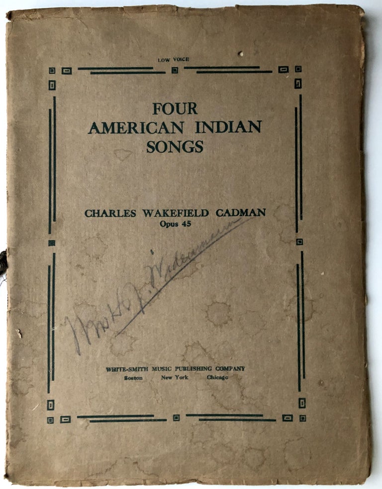 Item #H15508 Four American Indian Songs. Opus 45. Charles Wakefield Cadman.