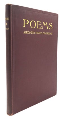 Item #H15537 Poems -- inscribed with poem to his daughter Ruth. Alexander Francis Chamberlain