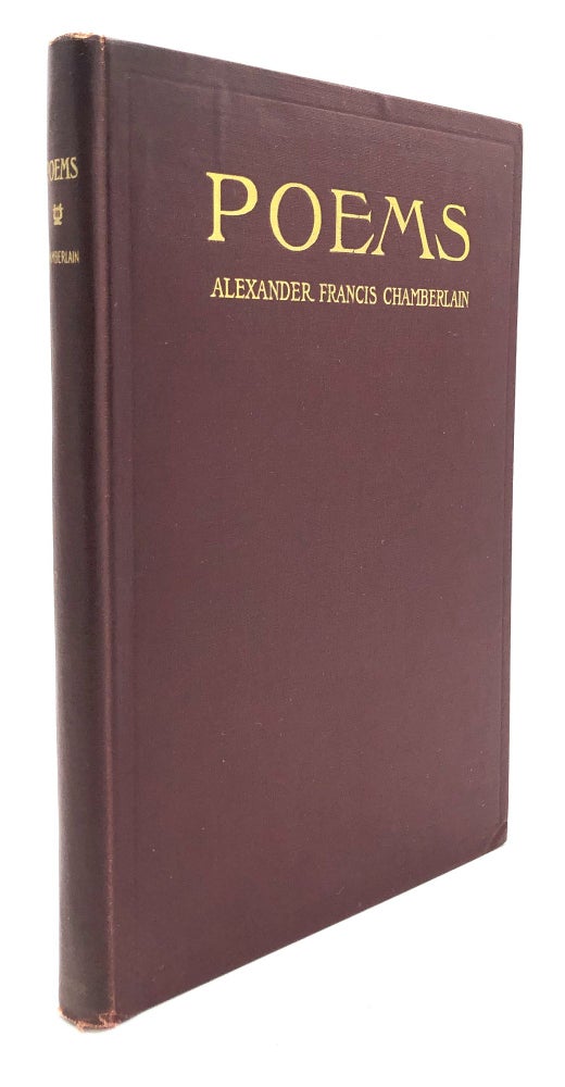 Item #H15537 Poems -- inscribed with poem to his daughter Ruth. Alexander Francis Chamberlain.